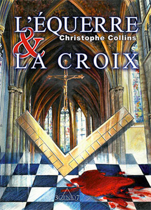 L'Equerre et la croix - Christophe Collins