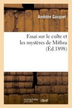 Essai sur le culte et les mystères de Mithra 