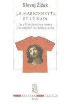 La marionnette et le nain - Le christianisme entre perversion et subversion 