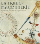 La franc-maçonnerie - Symboles, secrets et significations 