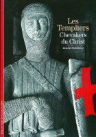 Les Templiers, Chevaliers du Christ 