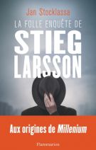 La folle enquête de Stieg Larsson - Sur la trace des assassins d'Olof Palme