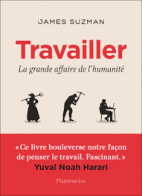 Travailler - La grande affaire de l'humanité 