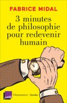 3 minutes de philosophie pour redevenir humain 