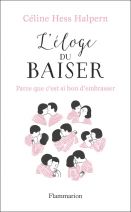 L'éloge du baiser. Parce que c'est si bon d'embrasser