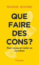 Que faire des cons ? - Pour ne pas en rester un soi-même (poche) 