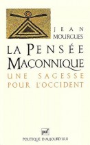 La pensée maçonnique. Une sagesse pour l'Occident 