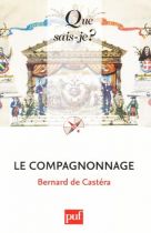 Le compagnonnage - Culture ouvrière 6e édition 