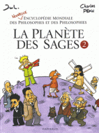 La Planète des sages - tome 2 - Nouvelle encyclopédie mondiale des philosophes et des philosophies 