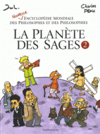 La Planète des sages - tome 2 - Nouvelle encyclopédie mondiale des philosophes et des philosophies