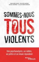 Sommes-nous tous violents ? - Une psychanalyste, un rabbin, un prêtre et un imam répondent