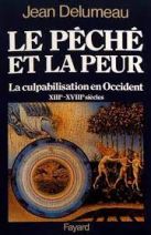 Le péché et la peur : La culpabilisation en Occident, 13e-18e siècles 