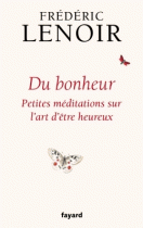 Du bonheur:un voyage philosophique