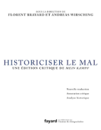 Historiciser le mal - Une édition critique de Mein Kampf d'Adolf Hitler