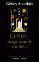 LA FRANC-MACONNERIE OUBLIEE. 1352-1688-1720 