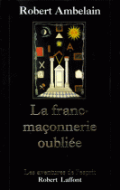 LA FRANC-MACONNERIE OUBLIEE. 1352-1688-1720