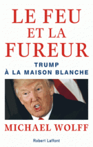 Le feu et la fureur - Trump à la Maison Blanche