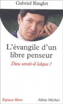 L'évangile d'un libre penseur. - Dieu serait-il laïque ?