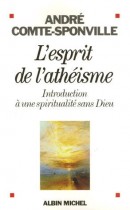 L'esprit de l'athéisme - Introduction à une spiritualité sans Dieu