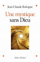 Une mystique sans Dieu 