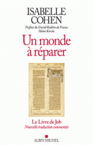 Un monde à réparer - Le livre de Job, nouvelle traduction commentée suivi d'un essai