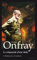 Le crépuscule d'une idole - L'affabulation freudienne 