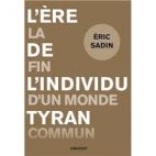 L'ère de l'individu tyran: La fin d'un monde commun 