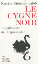 Le cygne noir : La puissance de l'imprévisible 