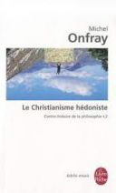 Contre-histoire de la philosophie : Tome 2, Le Christianisme hédoniste 