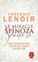 Le miracle Spinoza - Une philosophie pour éclairer notre vie