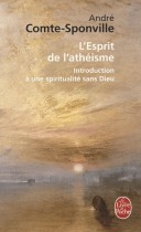 L'Esprit de l'athéisme - Introduction à une spiritualité sans Dieu 