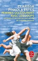 Femmes qui courent avec les loups - Histoires et mythes de l'archétype de la femme sauvage 