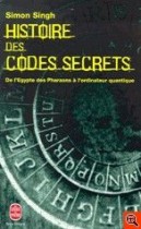 Histoire des codes secrets. De l'Egypte des pharaons à l'ordinateur quantique 