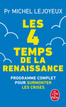 Les 4 temps de la renaissance - Programme complet pour surmonter les crises 