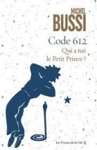 Code 612 - Qui a tué le Petit Prince ?