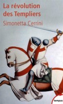 La révolution des Templiers - Une histoire perdue du XIIe siècle 