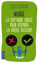 Nudge - La méthode douce pour inspirer la bonne décision - 