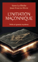 L'initiation maçonnique : petits et grands mystères : Symbolique de la cérémonie d'initiation au 1er degré