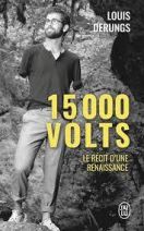 15 000 volts - Une méthode pour s'accomplir. Le récit d'une renaissance