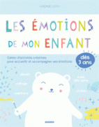 Les émotions de mon enfant - Cahier d'activités créatives pour accueillir et accompagner ses émotions 