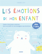 Les émotions de mon enfant - Cahier d'activités créatives pour accueillir et accompagner ses émotions