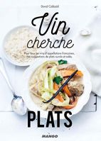 in cherche plats : pour tous les vins d'appellations françaises, des suggestions de plats sucrés et salés 