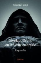 Giordano Bruno Ou la Verite Embrasee