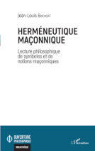 Herméneutique maçonnique - Lectures philosophiques de symboles et de notions maçonniques