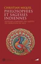 Philosophies et sagesses indiennes - Histoire comparée des quêtes de libération du Moi