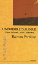 L'inévitable dialogue : Dieu, Yahweh, Allah, Bouddha 