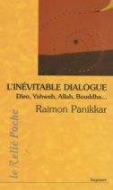 L'inévitable dialogue : Dieu, Yahweh, Allah, Bouddha