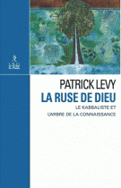 La ruse de Dieu : Le Kabbaliste et l'Arbre de la Connaissance 