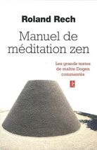 Manuel de méditation zen - Les grands textes de maître Dogen commentés