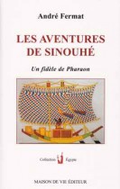 Les aventures de Sinouhé: Un fidèle de Pharaon 